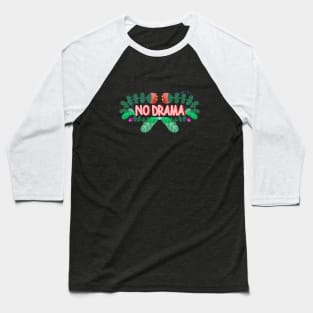 NO DRAMA Baseball T-Shirt